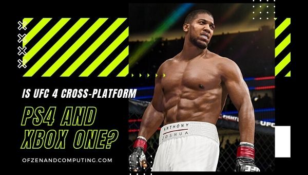 Onko UFC 4 Cross-Platform PS4 ja Xbox One?