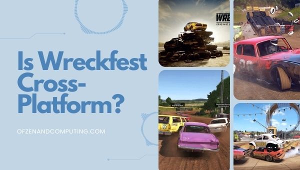 Wreckfest ในที่สุดก็ข้ามแพลตฟอร์มใน [cy] หรือไม่ [ความจริง]