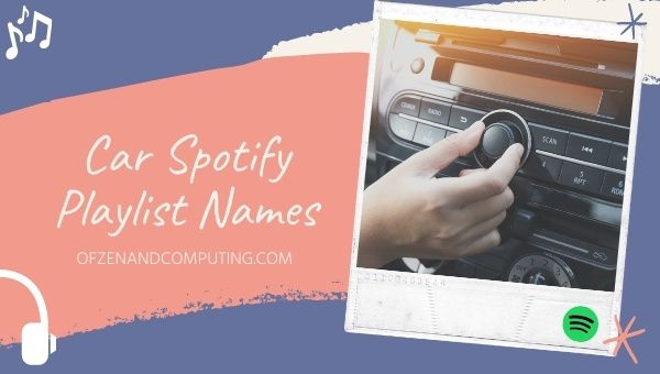 Idéias de nomes de lista de reprodução do Spotify para carros (2023)