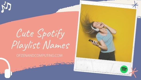 Idéias de nomes fofos para listas de reprodução do Spotify (2023)
