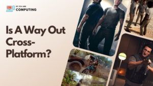 Is A Way Out Cross-Platform in [cy]? [PC, PS4, Xbox, PS5]