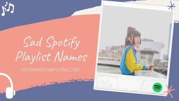 Idea Nama Senarai Main Spotify Sedih (2023)