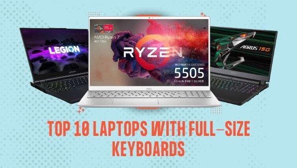 Top 10 laptopów z pełnowymiarowymi klawiaturami