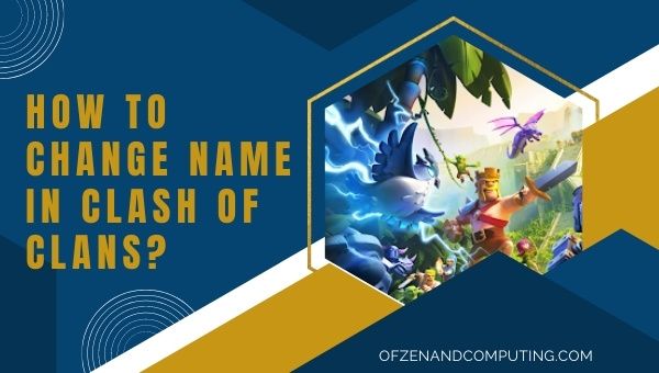 How to Change Your Name in Clash of Clans?