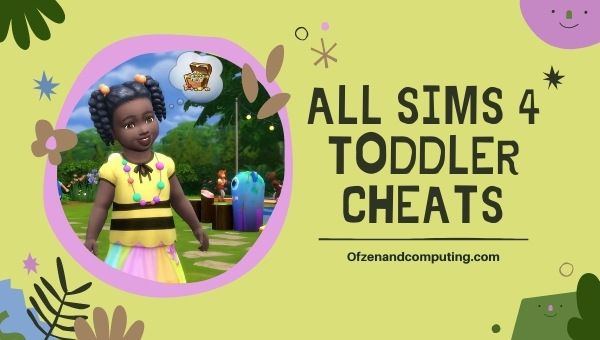 All Sims 4 Toddler Cheats (พฤศจิกายน 2023)