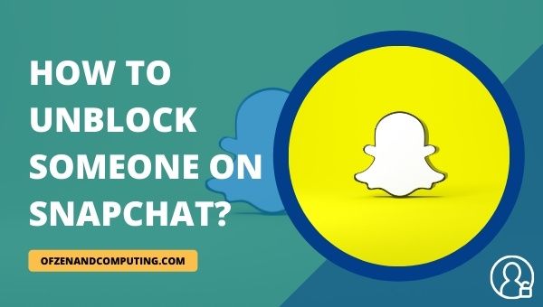 How to Unblock Someone on Snapchat in [cy]? With Pictures