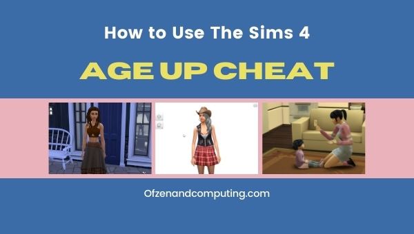 كيفية استخدام لعبة The Sims 4 Age Up Cheat؟