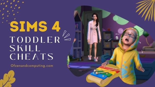 Sims 4 กลโกงทักษะเด็กวัยหัดเดิน (2022)