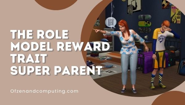 Le trait de récompense du modèle de rôle - Super parent