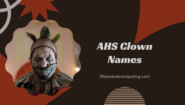 Idées de noms de clown AHS (2022)