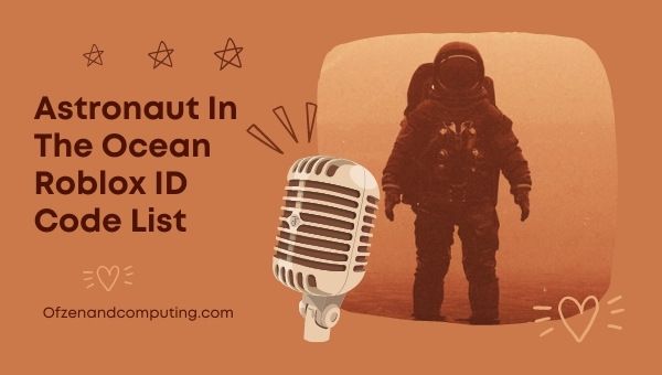 Astronaute dans l'océan Liste des codes d'identification Roblox (2022)