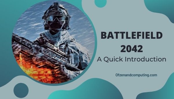 Battlefield 2042 - A Quick Information