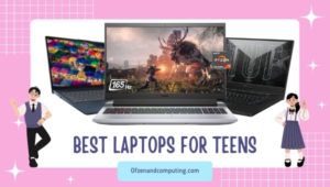 แล็ปท็อปที่ดีที่สุดสำหรับวัยรุ่น