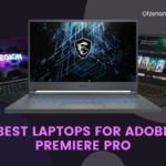 แล็ปท็อปที่ดีที่สุดสำหรับ Adobe Premiere Pro