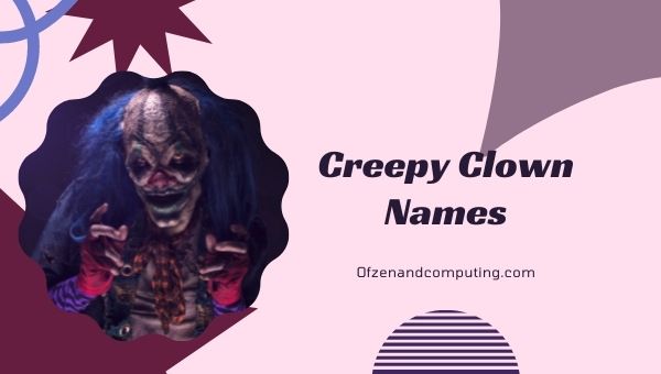 Pomysły na imiona przerażających klaunów (2022)