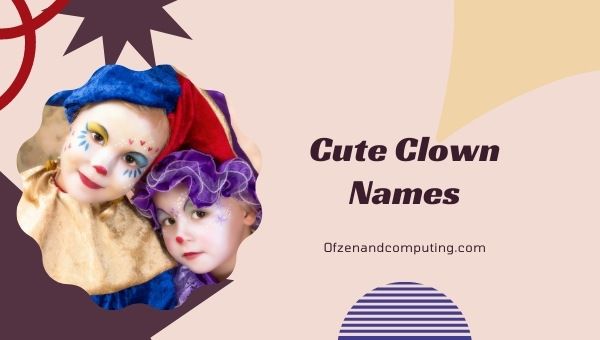 Ideen für süße Clownnamen (2022)