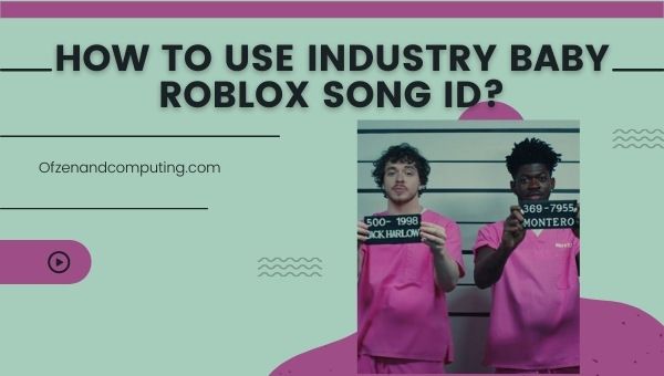 Comment utiliser Industry Baby Roblox Song ID ?
