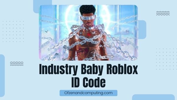 รหัส ID Roblox ทารกอุตสาหกรรม ([cy]) Lil Nas X, Jack Harlow