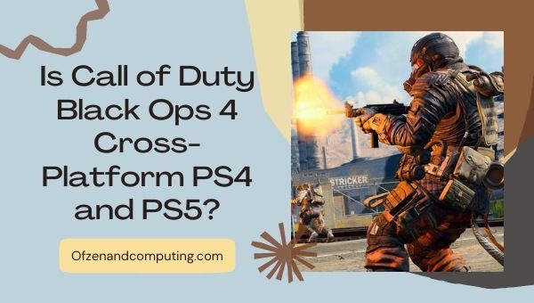 Onko Black Ops 4 Cross-Platform PS4 ja PS5?