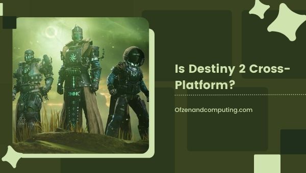 Je Destiny 2 křížová platforma v roce 2023?