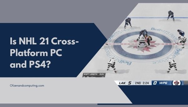 O NHL 21 é multiplataforma para PC e PS4?