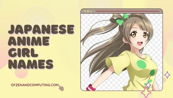 Idea Nama Gadis Anime Jepun (2022)