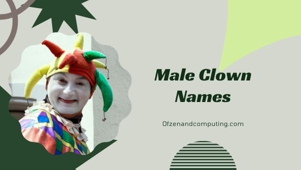 Idées de noms de clowns masculins (2022)