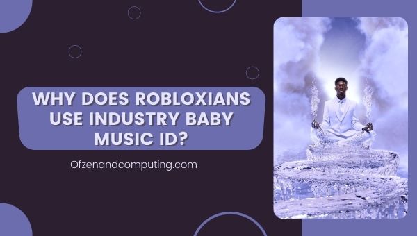 لماذا يستخدم Robloxians معرف Industry Baby Music؟