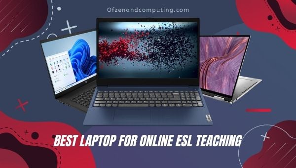 La mejor computadora portátil para la enseñanza de ESL en línea
