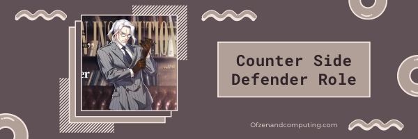 Lista poziomów ról CounterSide Defender (2022)
