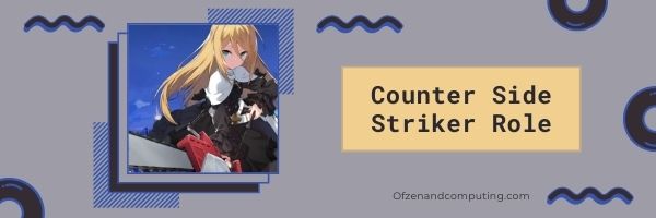 CounterSide Striker-Rollenstufenliste (2022)