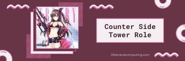 CounterSide Tower Role Tier List (2022)
