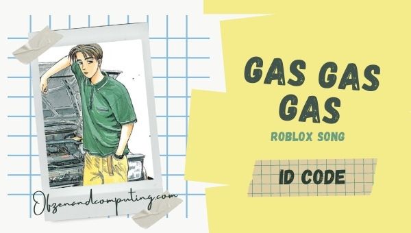 Codes d'identification Gas Gas Gas Roblox (2022): Chanson manuelle / Musique