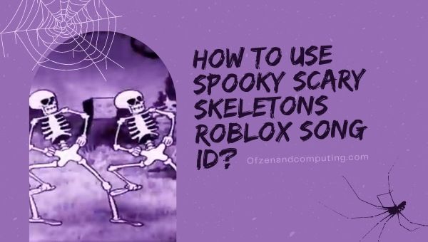 วิธีใช้ Spooky Scary Skeletons Roblox Song ID