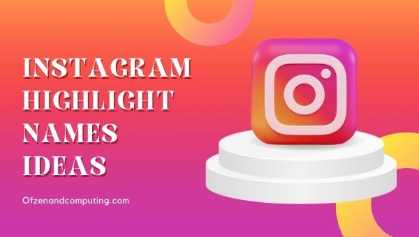 Good Instagram Highlight Names Ideas ([cy]) Cute, Cool