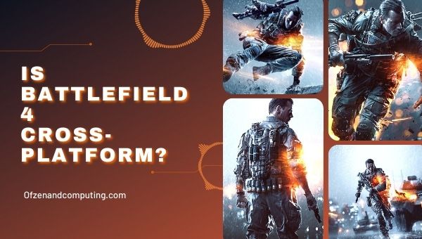 Is Battlefield 4 Cross-Platform in 2023? [PC, PS4/5, Xbox]