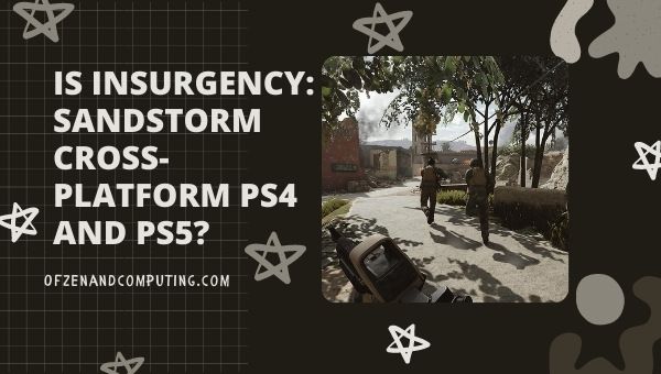 O Insurgency Sandstorm é multiplataforma para PS4 e PS5?