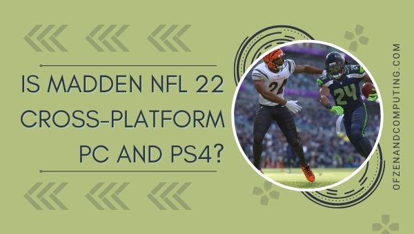 O Madden 22 é multiplataforma para PC e PS4/PS5?