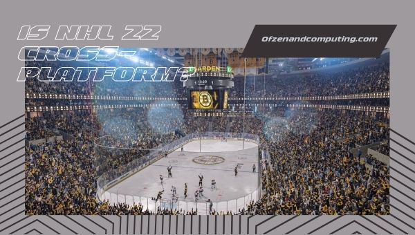 NHL 22 Cross-Platform ในปี 2566 หรือไม่