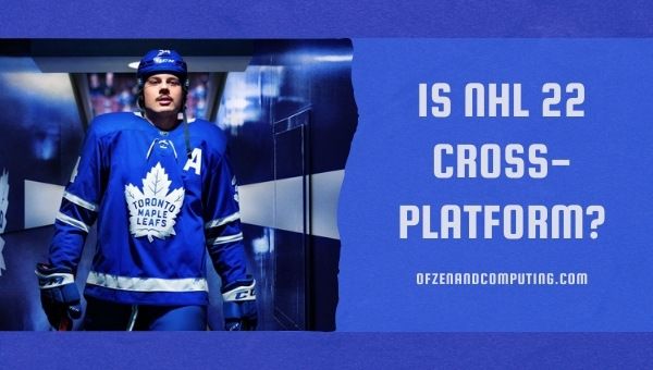 Is NHL 22 Cross-Platform in 2023? [PC, PS4, Xbox One, PS5]