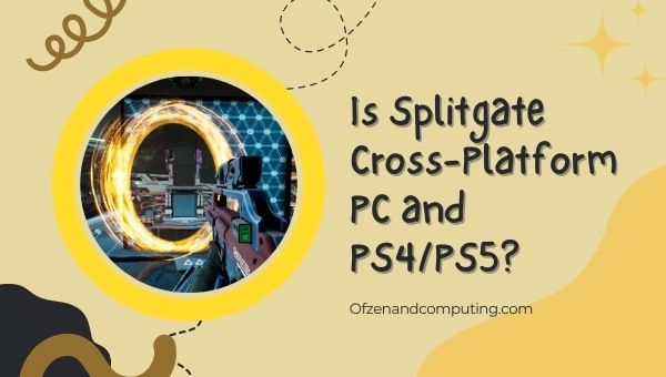 Splitgate Çapraz Platform PC ve PS4/PS5 mi?