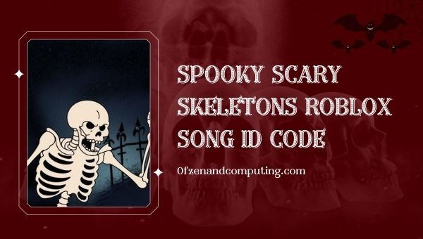 Spooky Scary Skeletons Códigos de identificación de Roblox ([cy]) Andrew Gold