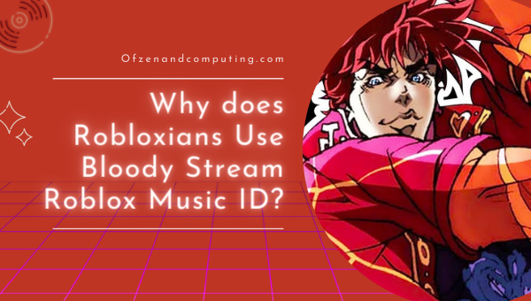 Robloxians Neden Bloody Stream Roblox Müzik Kimliği Kullanıyor?