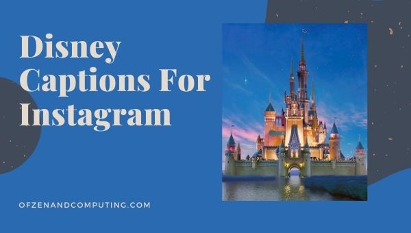 Leuke Disney-bijschriften voor Instagram (2022) Grappig, koppels