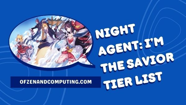 Night Agent I'm The Savior Tier List (2022) Melhores Agentes