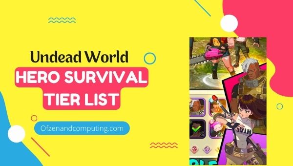 Senarai Peringkat Survival Wira Dunia Undead (2022)