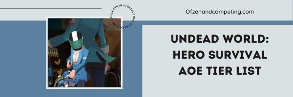 Undead World Hero Survival AOE Katman Listesi (2022)