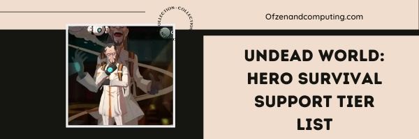 Undead World Hero Survival Support Tier List (2022)