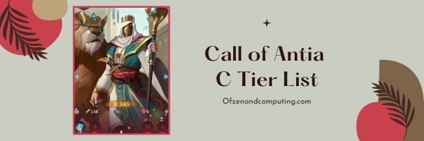 Call of Antia C Tier List (2024)