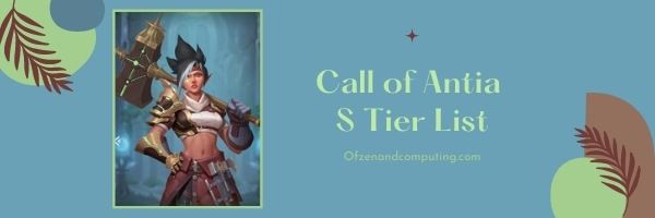 قائمة Call of Antia S Tier (2024)